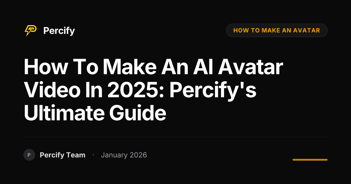 How to Make an AI Avatar Video in 2025: Percify's Ultimate Guide ...
