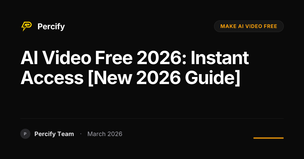 How to Make an AI Video for Free in 2026 Without a Credit Card - Percify AI Avatar Blog Cover