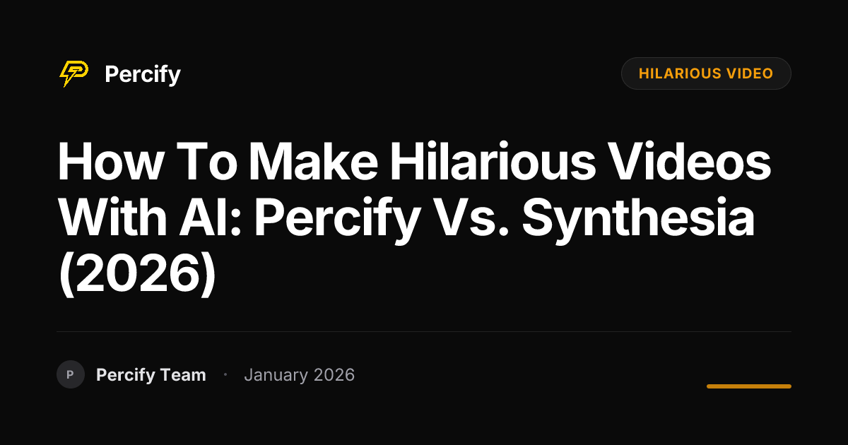 How to Make Hilarious Videos with AI: Percify vs. Synthesia (2026 ...