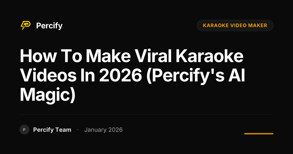How To Make Viral Karaoke Videos in 2026 (Percify's AI Magic) | Percify ...