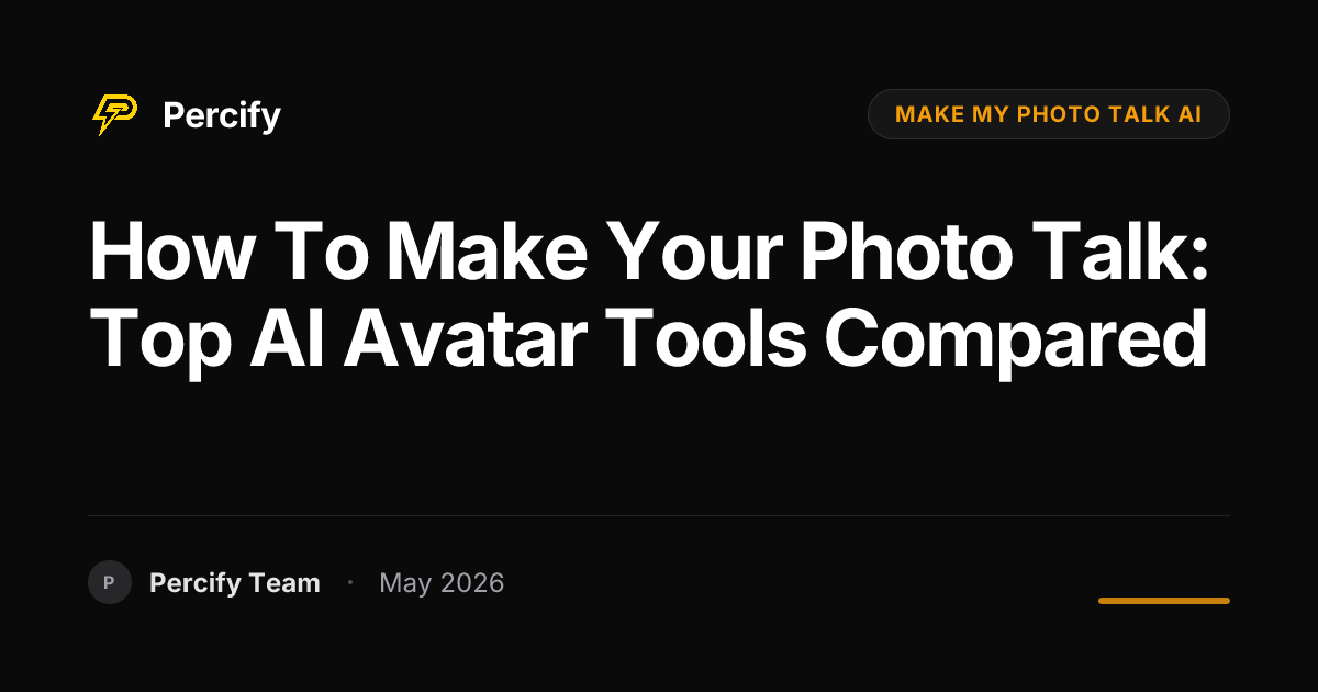 How to Make Your Photo Talk: Top AI Avatar Tools Compared - Percify AI Avatar Blog Cover