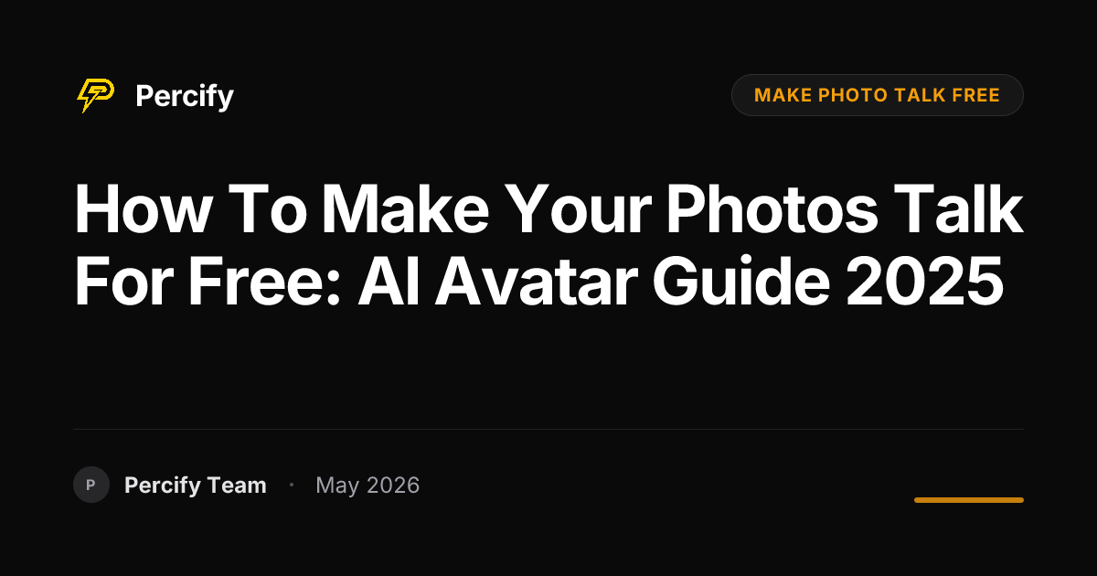 How to Make Your Photos Talk for Free: AI Avatar Guide 2025 - Percify AI Avatar Blog Cover
