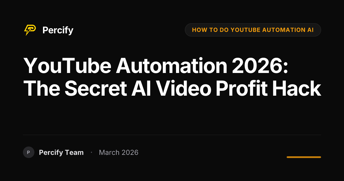 How to Run a YouTube Automation Channel With AI Video in 2026 - Percify AI Avatar Blog Cover