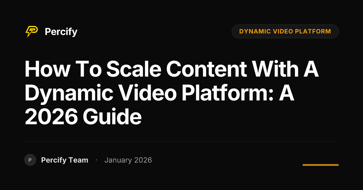 How to Scale Content with a Dynamic Video Platform: A 2026 Guide ...
