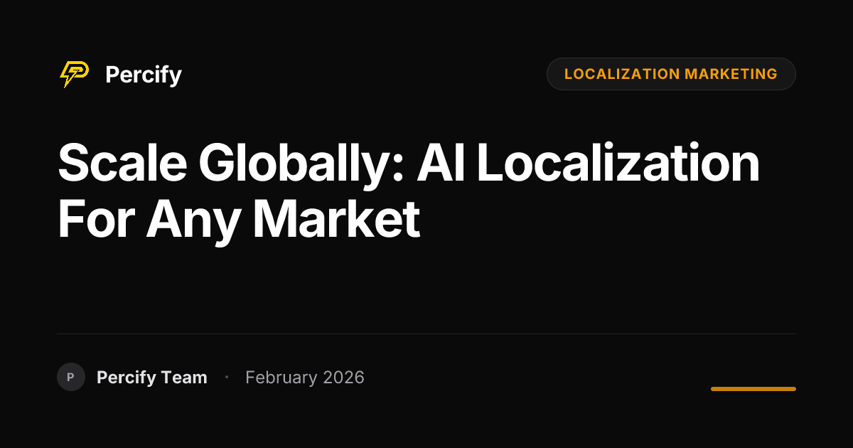 Scale Globally: AI Localization for Any Market - Percify AI Avatar Blog Cover