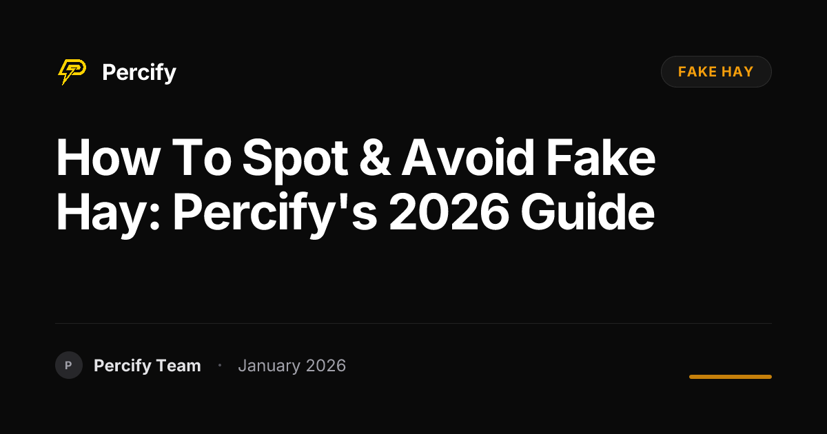 How To Spot & Avoid Fake Hay: Percify's 2026 Guide | Percify Blog