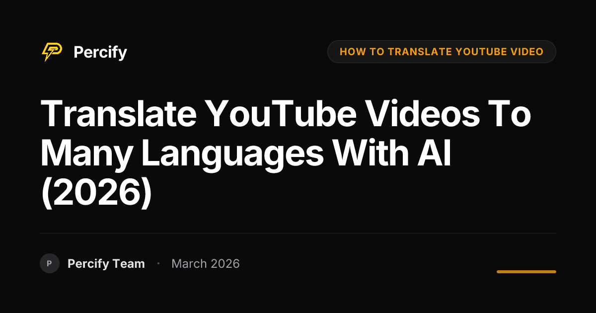 How to Translate a YouTube Video Into Multiple Languages With AI in 2026 - Percify AI Avatar Blog Cover