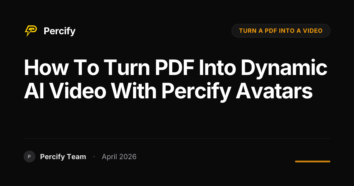 How to Turn PDF into Dynamic AI Video with Percify Avatars - Percify AI Avatar Blog Cover