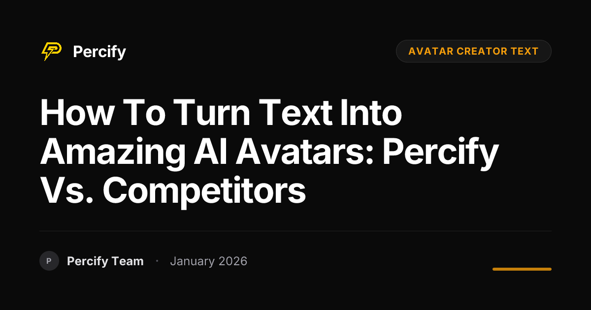 How to Turn Text into Amazing AI Avatars: Percify vs. Competitors ...