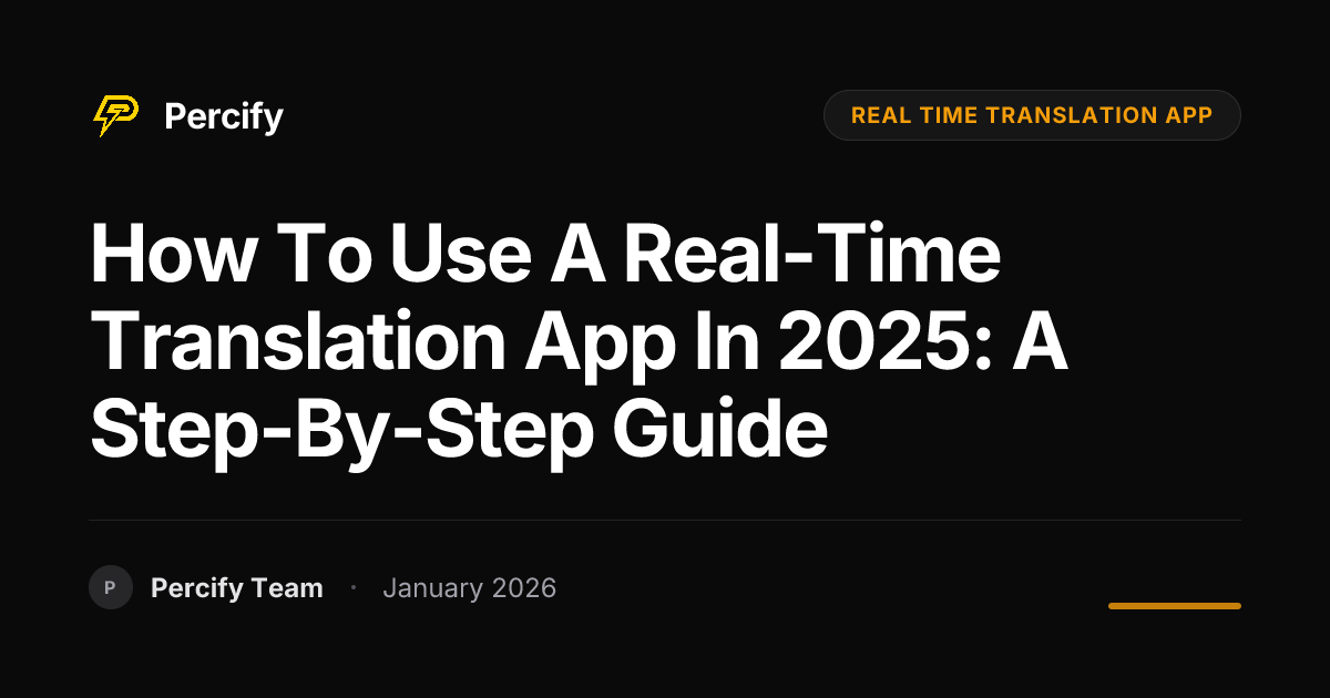 How to Use a Real-Time Translation App in 2025: A Step-by-Step Guide ...