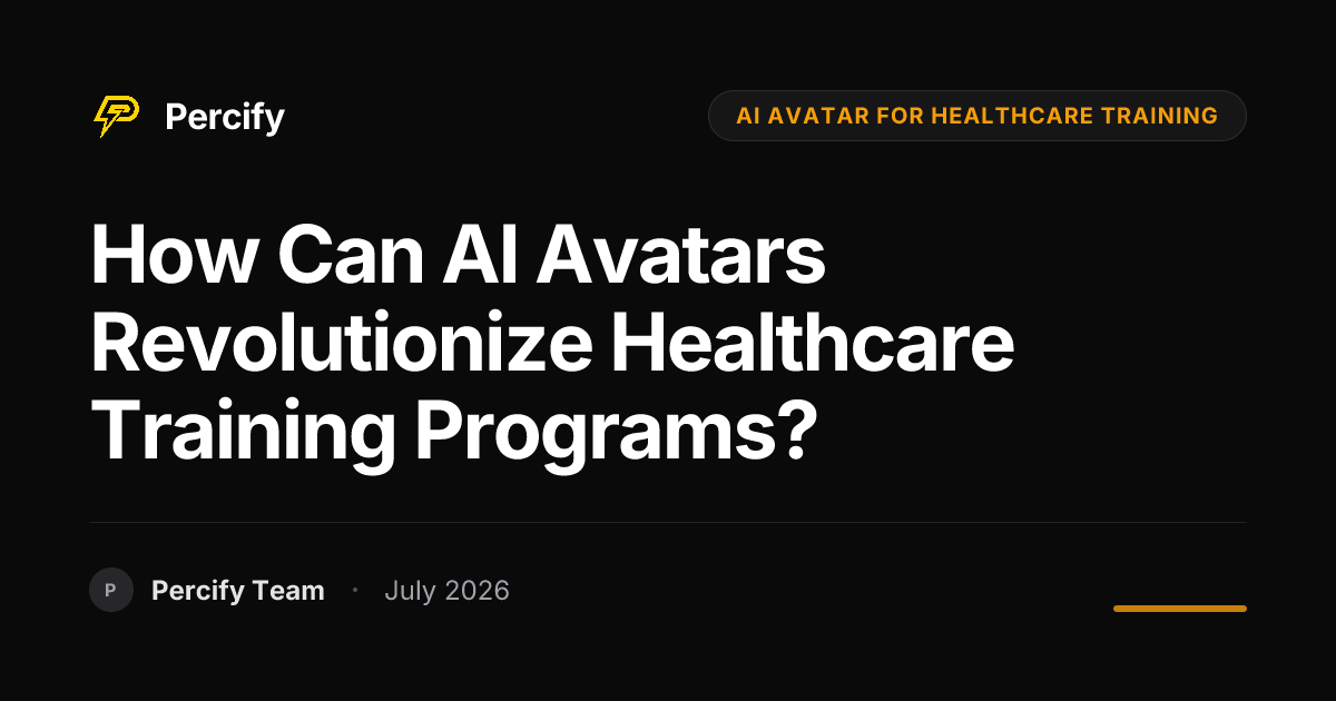 How Can AI Avatars Revolutionize Healthcare Training Programs? - Percify AI Avatar Blog Cover
