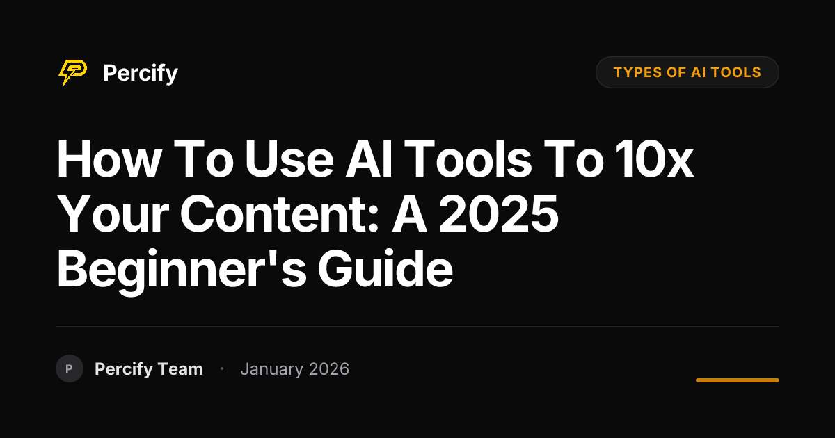 How to Use AI Tools to 10x Your Content: A 2025 Beginner's Guide ...