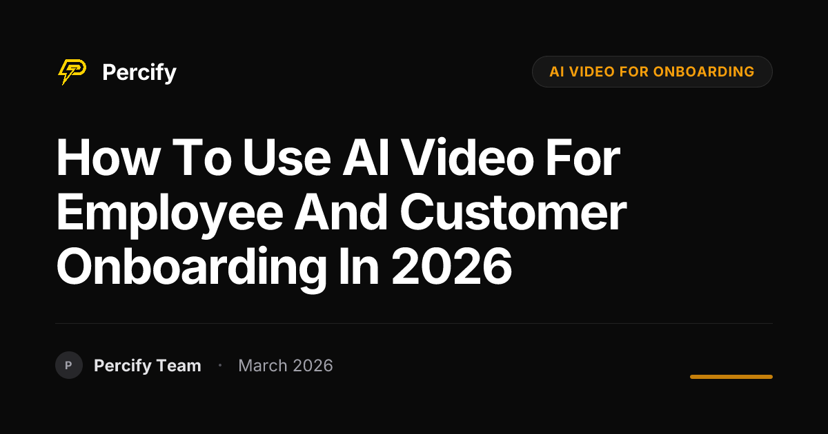 How to Use AI Video for Employee and Customer Onboarding in 2026 - Percify AI Avatar Blog Cover