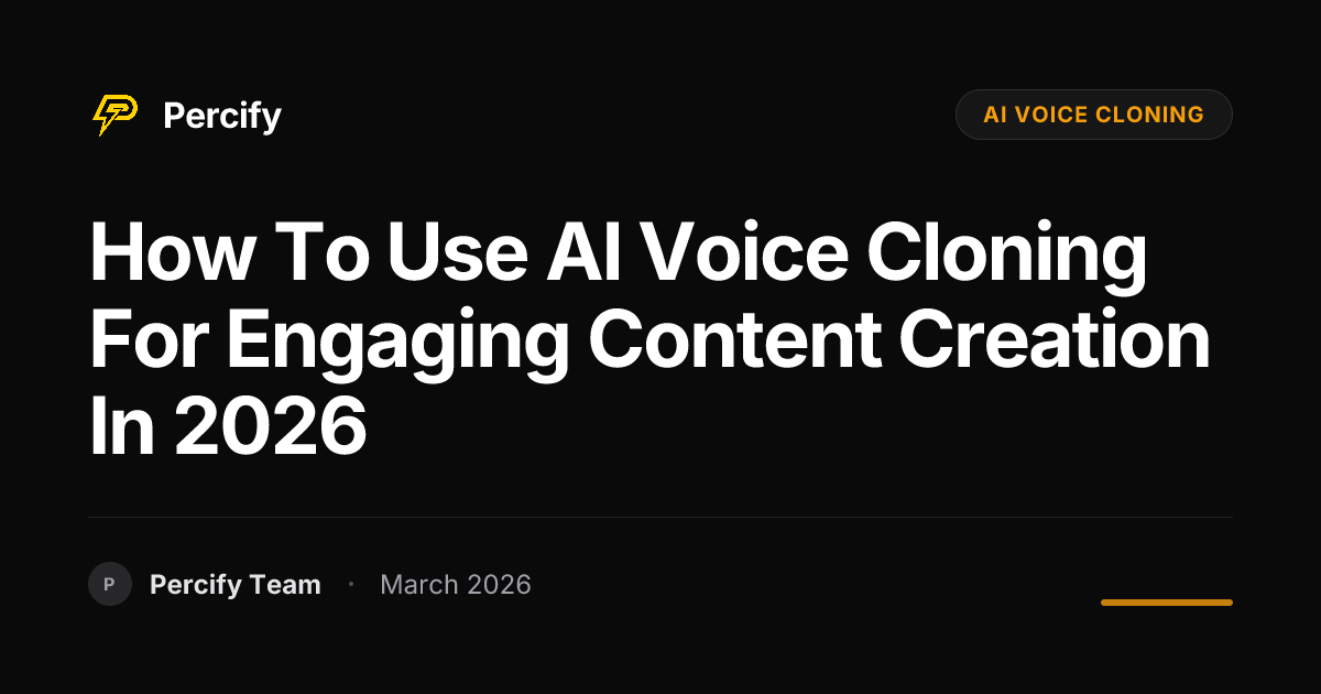 How to Use AI Voice Cloning for Engaging Content Creation in 2026 - Percify AI Avatar Blog Cover