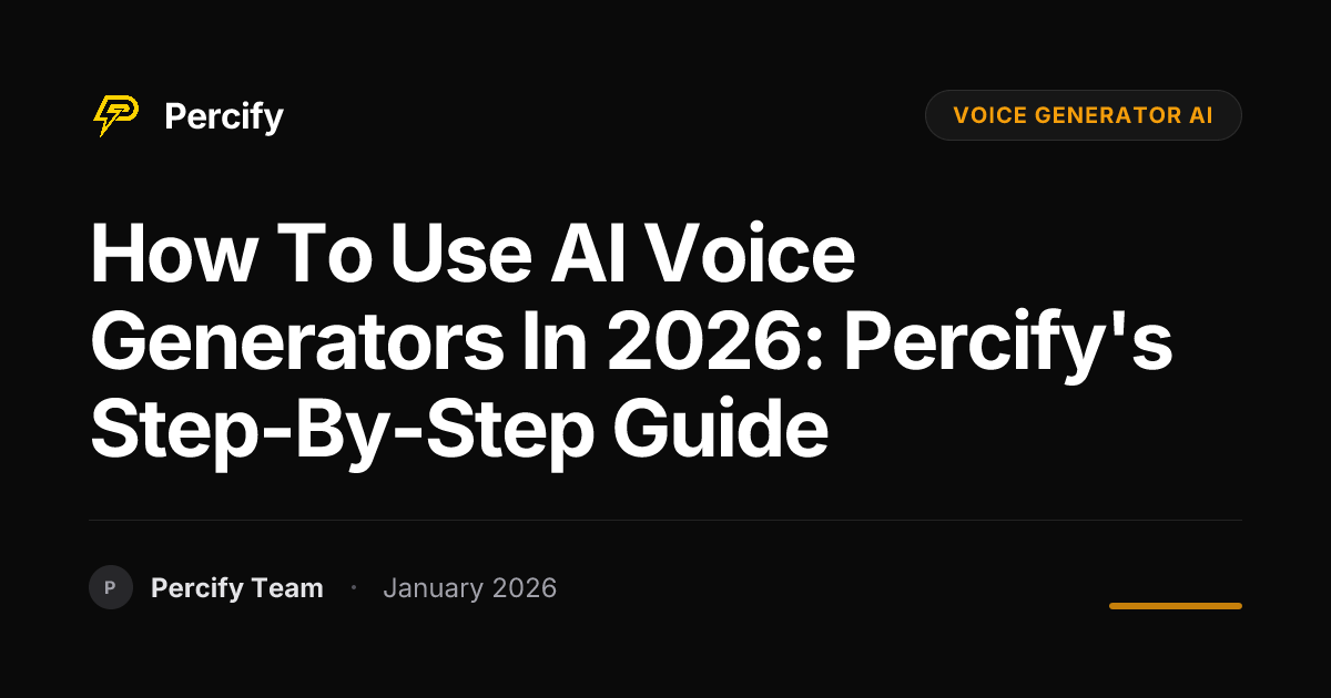How to Use AI Voice Generators in 2026: Percify's Step-by-Step Guide ...