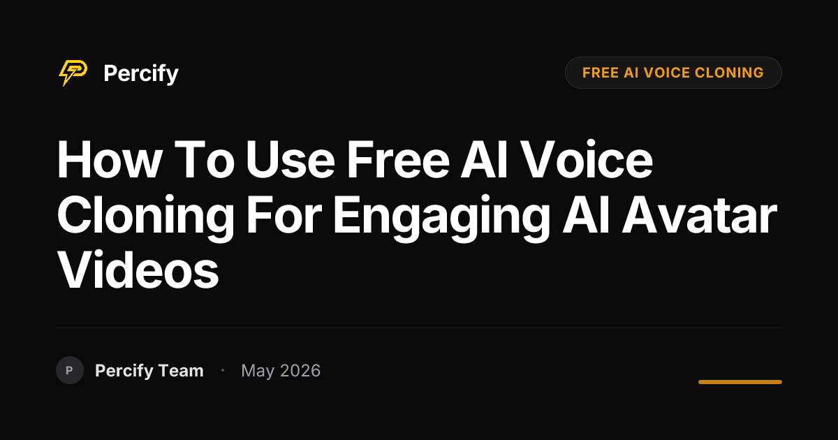 How to Use Free AI Voice Cloning for Engaging AI Avatar Videos - Percify AI Avatar Blog Cover