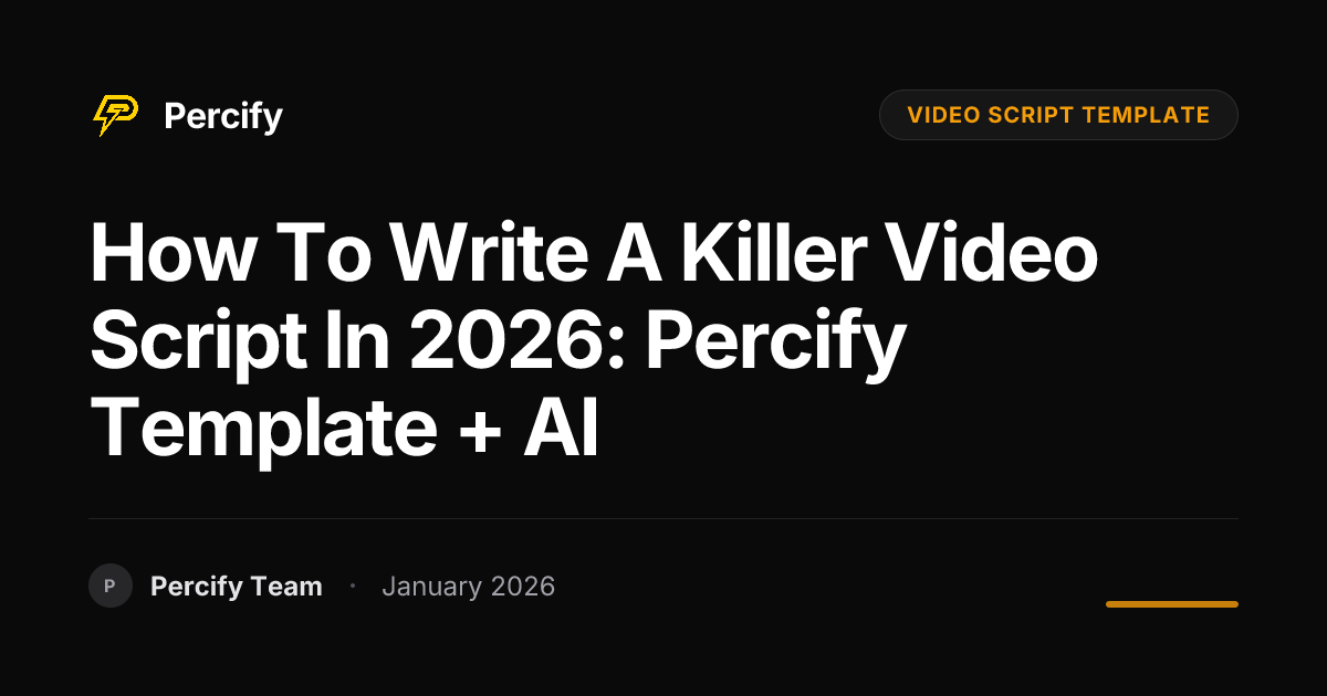 How to Write a Killer Video Script in 2026: Percify Template + AI ...