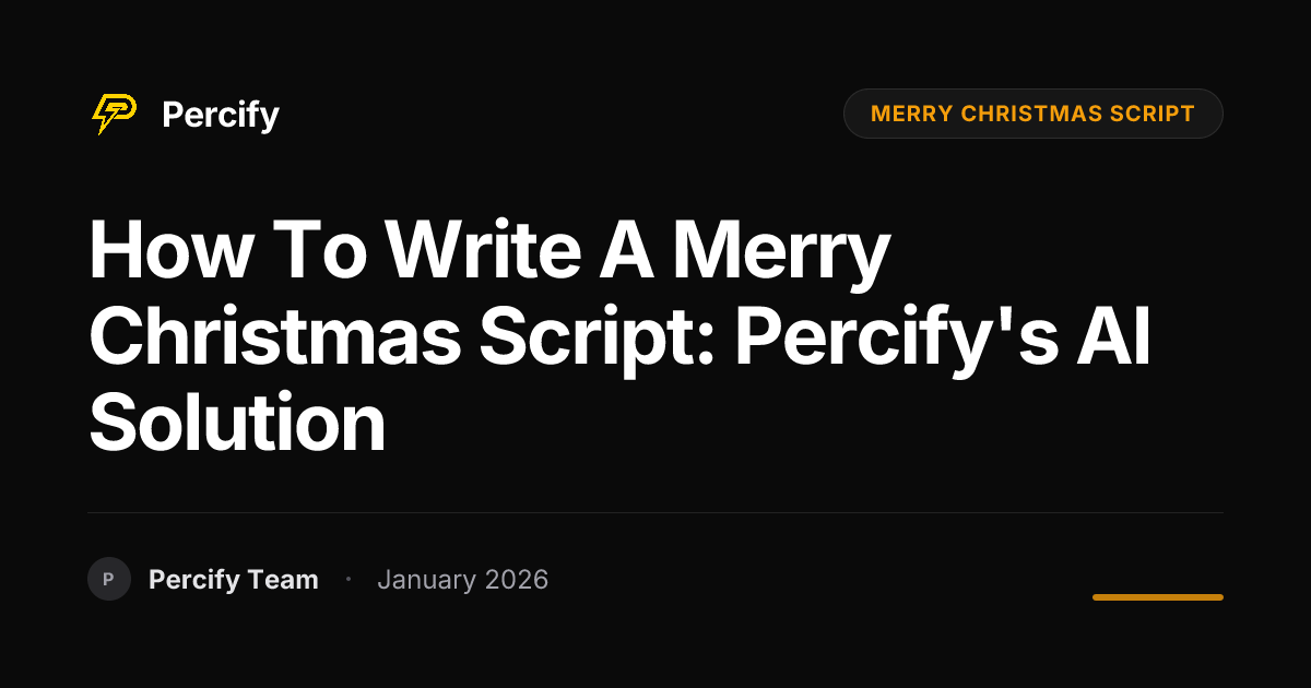 How to Write a Merry Christmas Script: Percify's AI Solution | Percify Blog