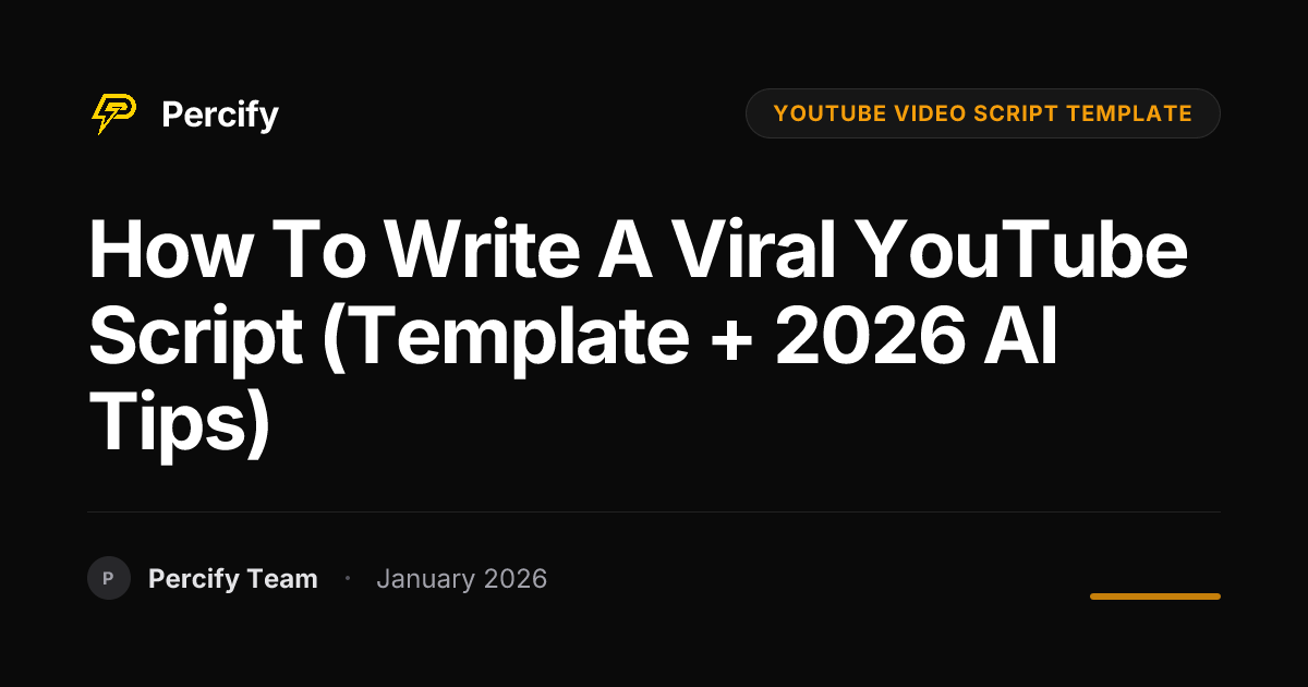 How to Write a Viral YouTube Script (Template + 2026 AI Tips) | Percify ...