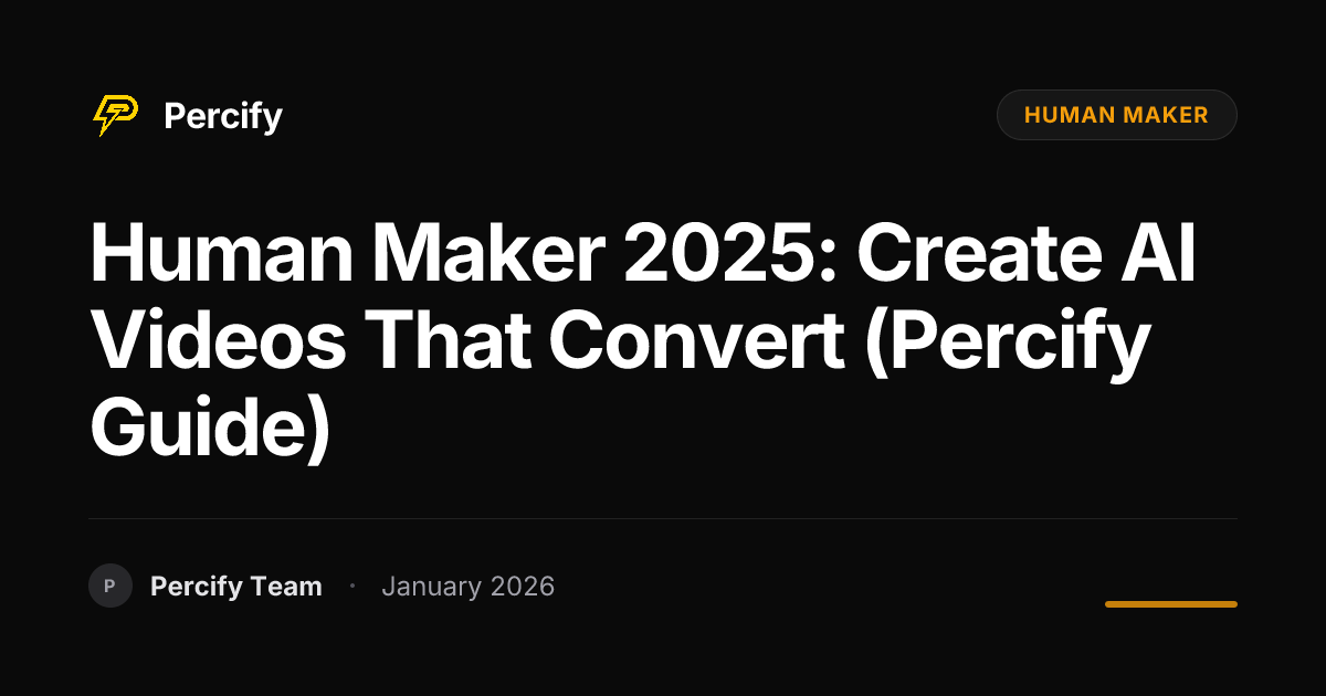 Human Maker 2025: Create AI Videos That Convert (Percify Guide ...