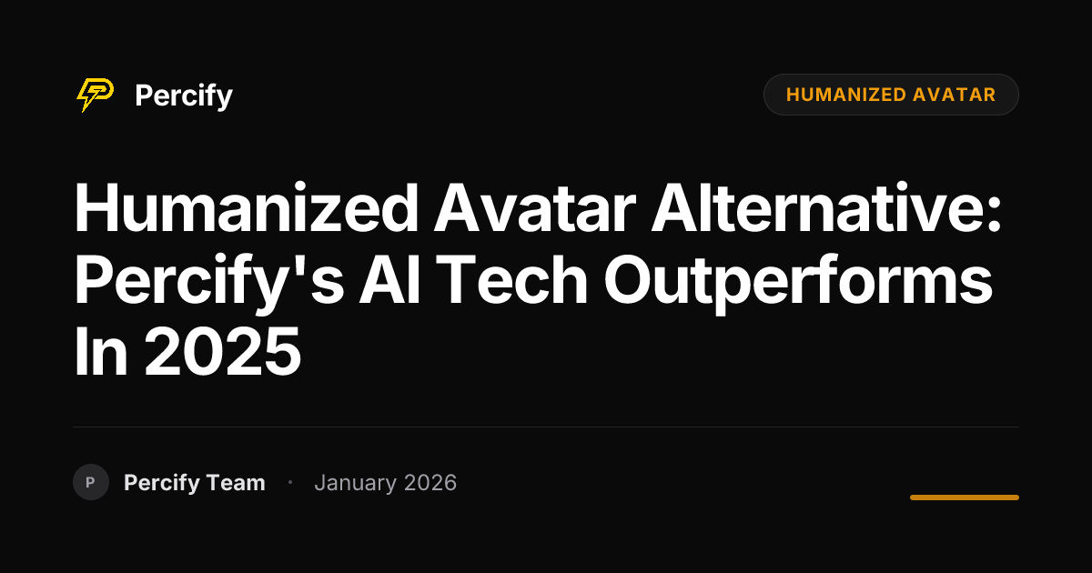 Humanized Avatar Alternative: Percify's AI Tech Outperforms in 2025 ...
