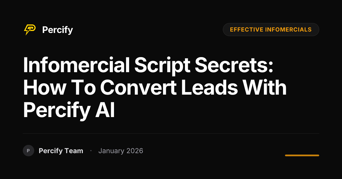 Infomercial Script Secrets: How To Convert Leads with Percify AI ...