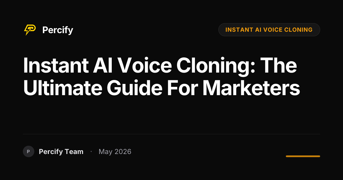 Instant AI Voice Cloning: The Ultimate Guide for Marketers - Percify AI Avatar Blog Cover