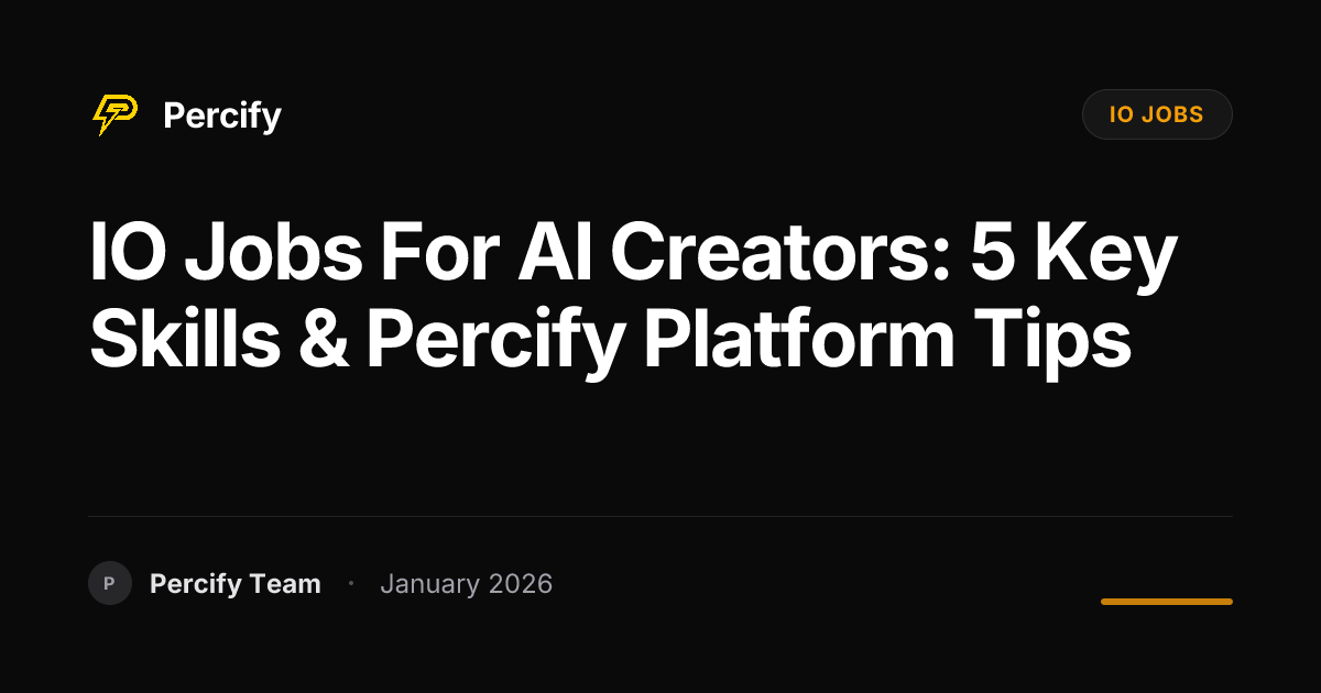 IO Jobs for AI Creators: 5 Key Skills & Percify Platform Tips | Percify ...