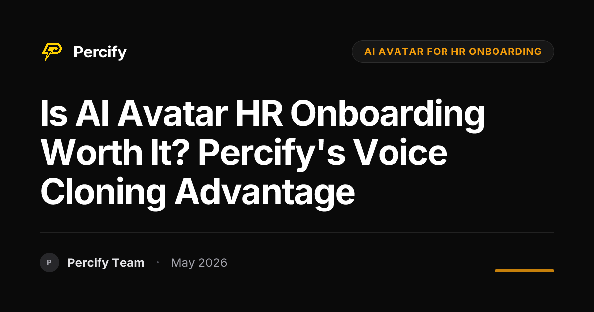 Is AI Avatar HR Onboarding Worth It? Percify's Voice Cloning Advantage - Percify AI Avatar Blog Cover