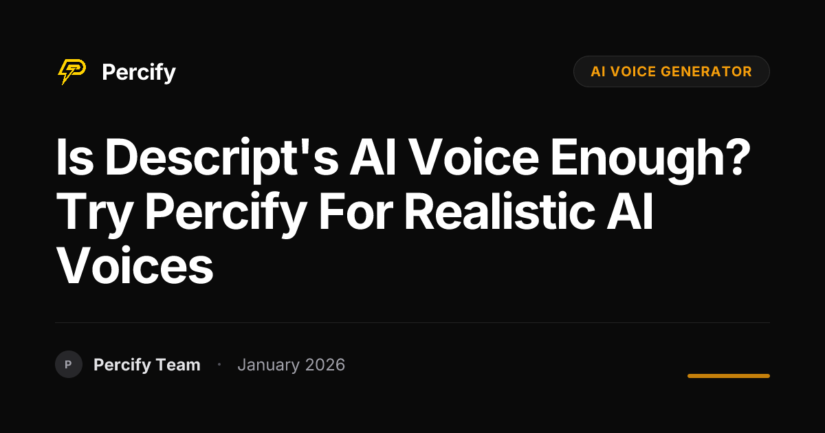 Is Descript's AI Voice Enough? Try Percify for Realistic AI Voices ...