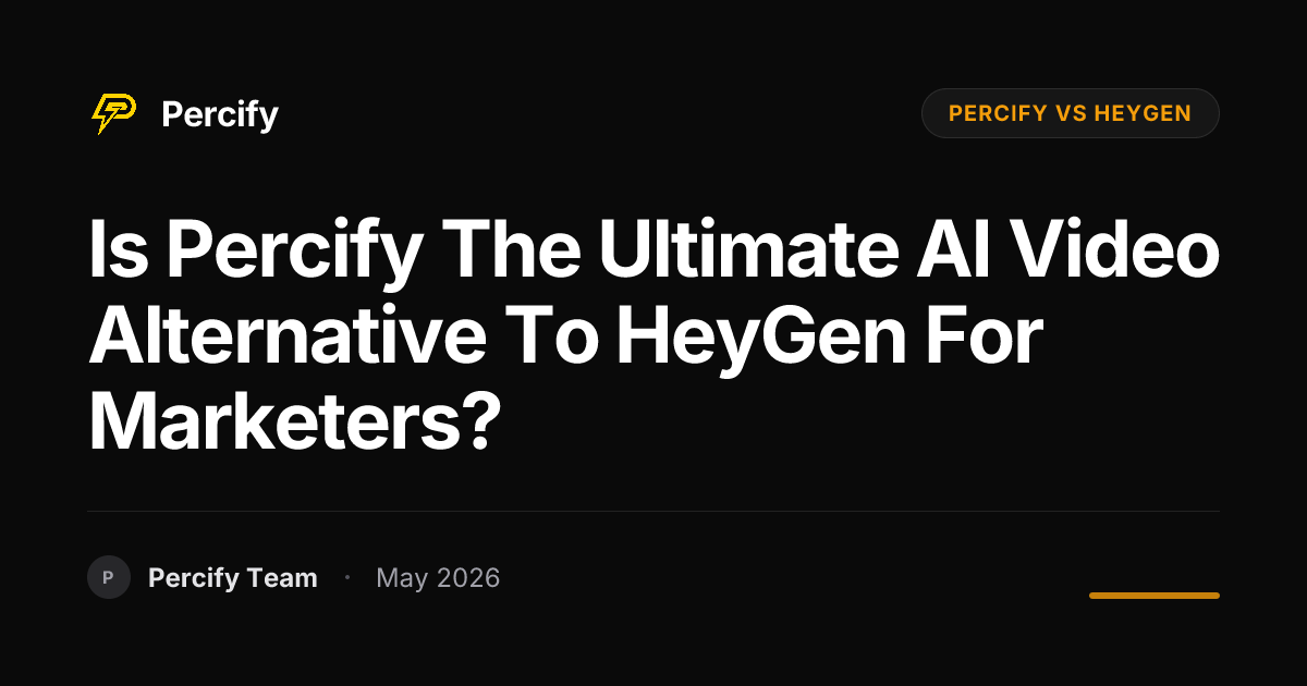 Is Percify the Ultimate AI Video Alternative to HeyGen for Marketers? - Percify AI Avatar Blog Cover