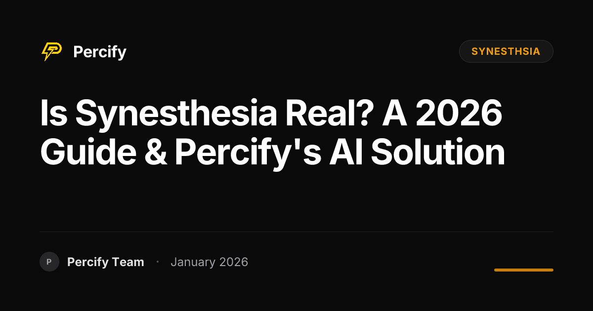 Is Synesthesia Real? A 2026 Guide & Percify's AI Solution | Percify Blog