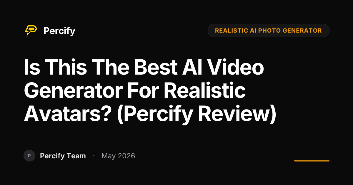 Is This the Best AI Video Generator for Realistic Avatars? (Percify Review) - Percify AI Avatar Blog Cover