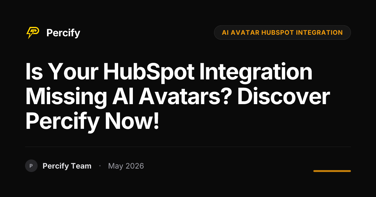 Is Your HubSpot Integration Missing AI Avatars? Discover Percify Now! - Percify AI Avatar Blog Cover