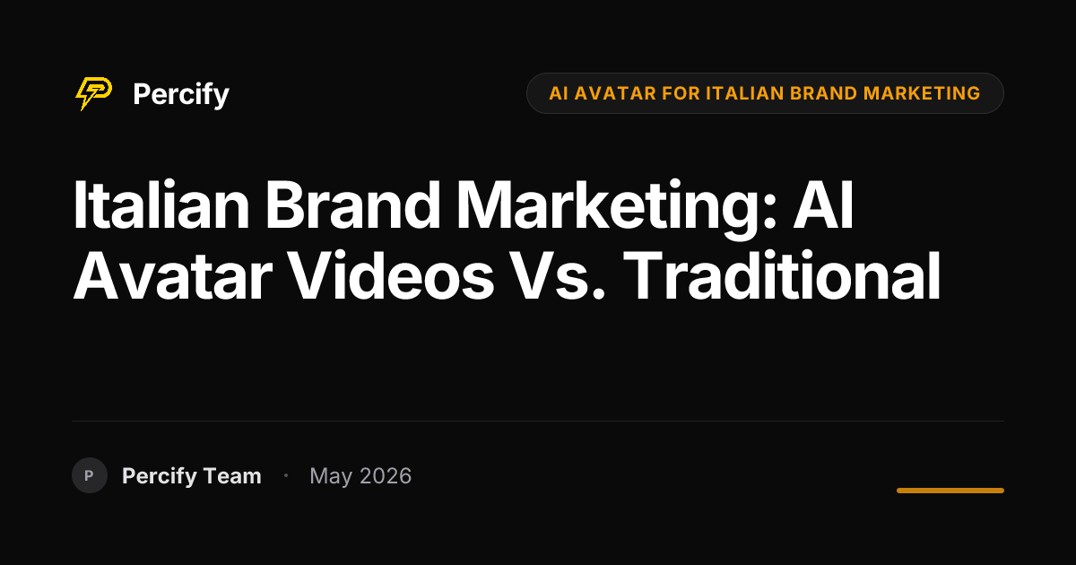 Italian Brand Marketing: AI Avatar Videos vs. Traditional - Percify AI Avatar Blog Cover
