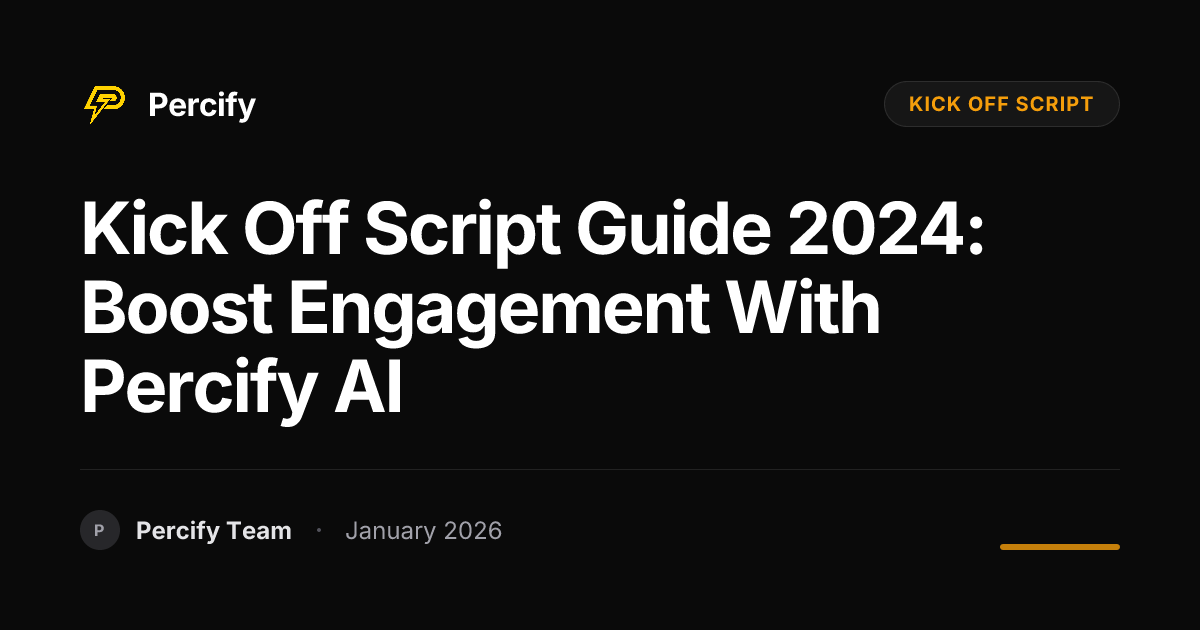 Kick Off Script Guide 2024: Boost Engagement with Percify AI | Percify Blog