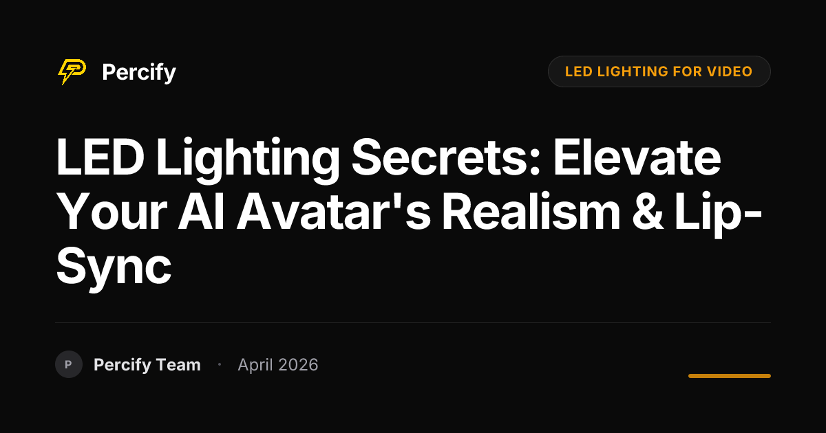 LED Lighting Secrets: Elevate Your AI Avatar's Realism & Lip-Sync - Percify AI Avatar Blog Cover