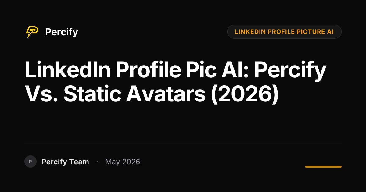 LinkedIn Profile Pic AI: Percify vs. Static Avatars (2026) - Percify AI Avatar Blog Cover