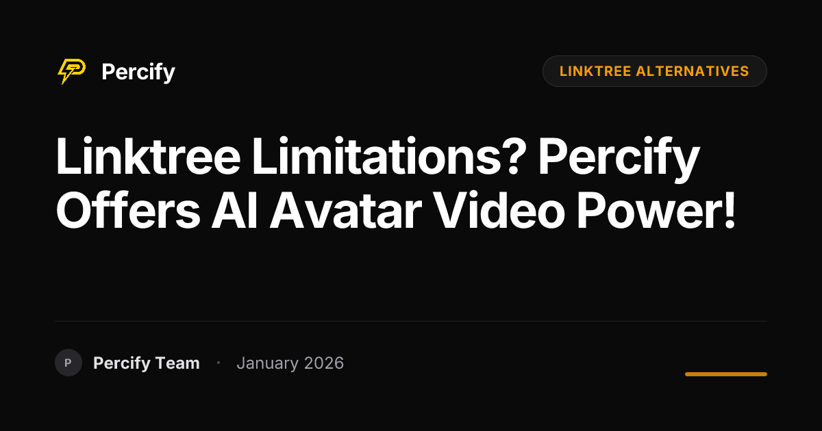 Linktree Limitations? Percify Offers AI Avatar Video Power! | Percify Blog