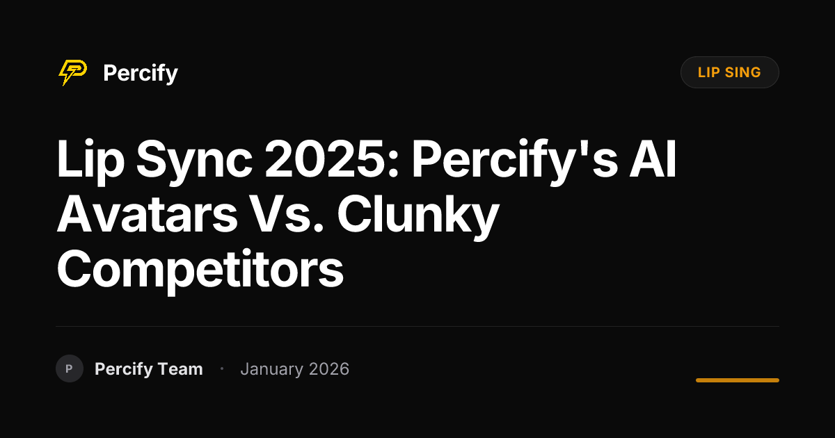 Lip Sync 2025: Percify's AI Avatars vs. Clunky Competitors | Percify Blog