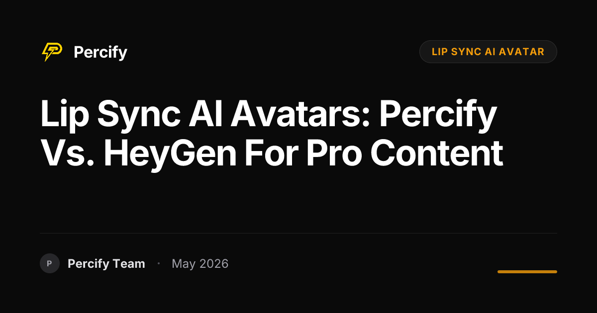 Lip Sync AI Avatars: Percify vs. HeyGen for Pro Content - Percify AI Avatar Blog Cover