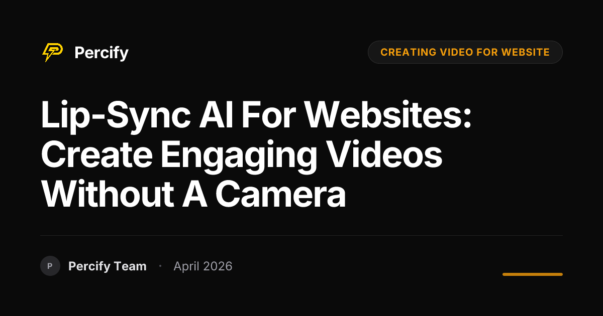 Lip-Sync AI for Websites: Create Engaging Videos Without a Camera - Percify AI Avatar Blog Cover