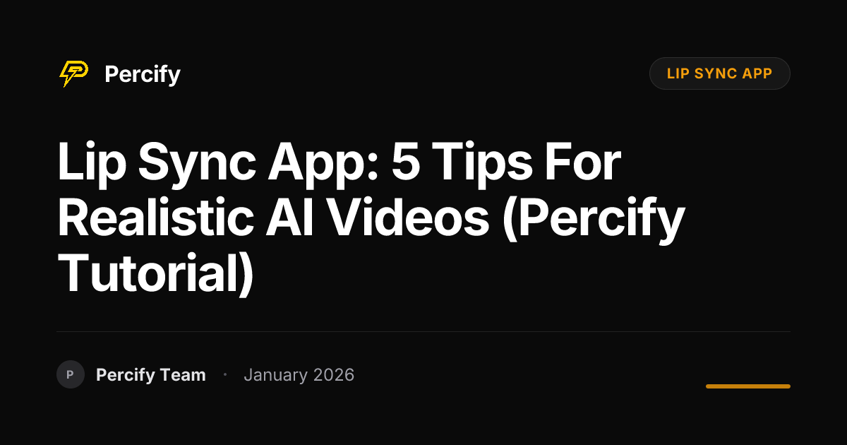 Lip Sync App: 5 Tips for Realistic AI Videos (Percify Tutorial ...