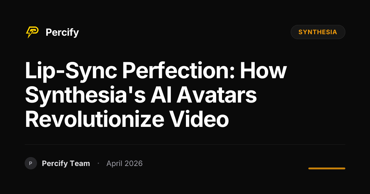 Lip-Sync Perfection: How Synthesia's AI Avatars Revolutionize Video - Percify AI Avatar Blog Cover
