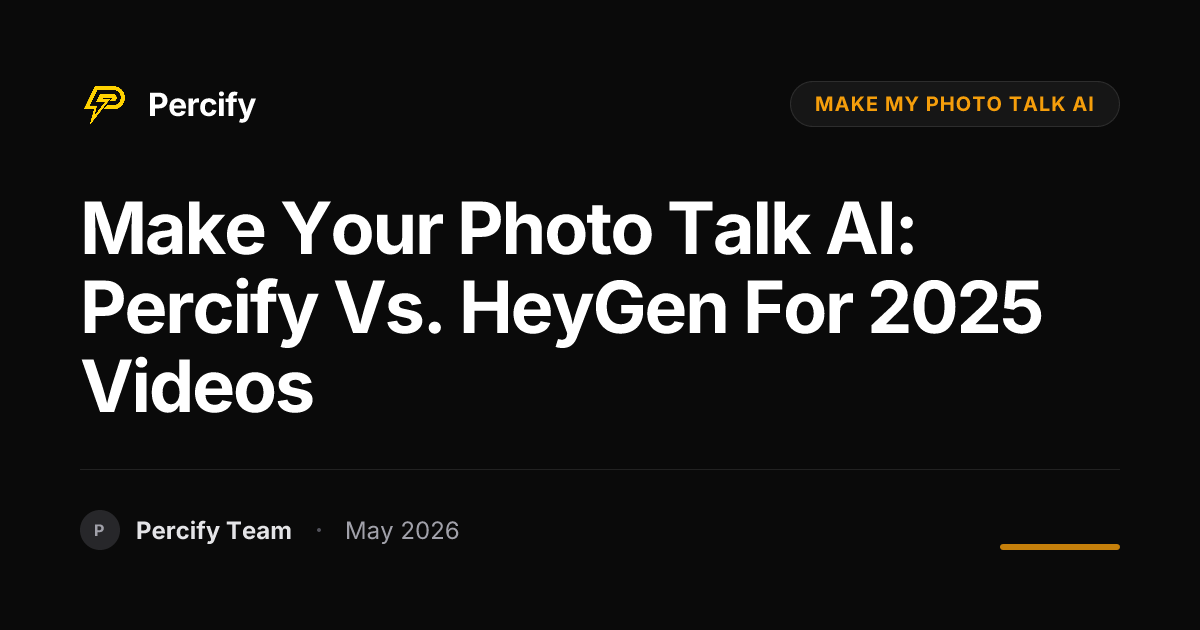 Make Your Photo Talk AI: Percify vs. HeyGen for 2025 Videos - Percify AI Avatar Blog Cover