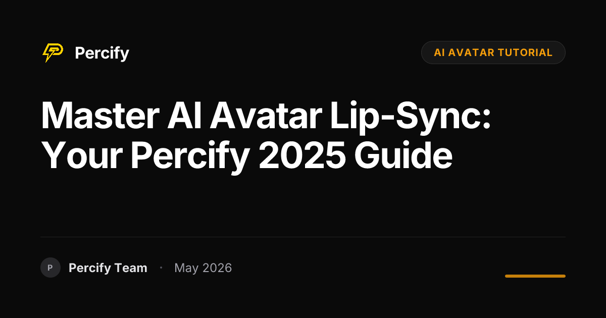Master AI Avatar Lip-Sync: Your Percify 2025 Guide - Percify AI Avatar Blog Cover