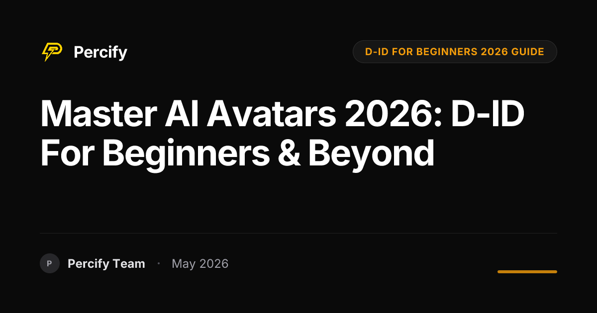 Master AI Avatars 2026: D-ID for Beginners & Beyond - Percify AI Avatar Blog Cover