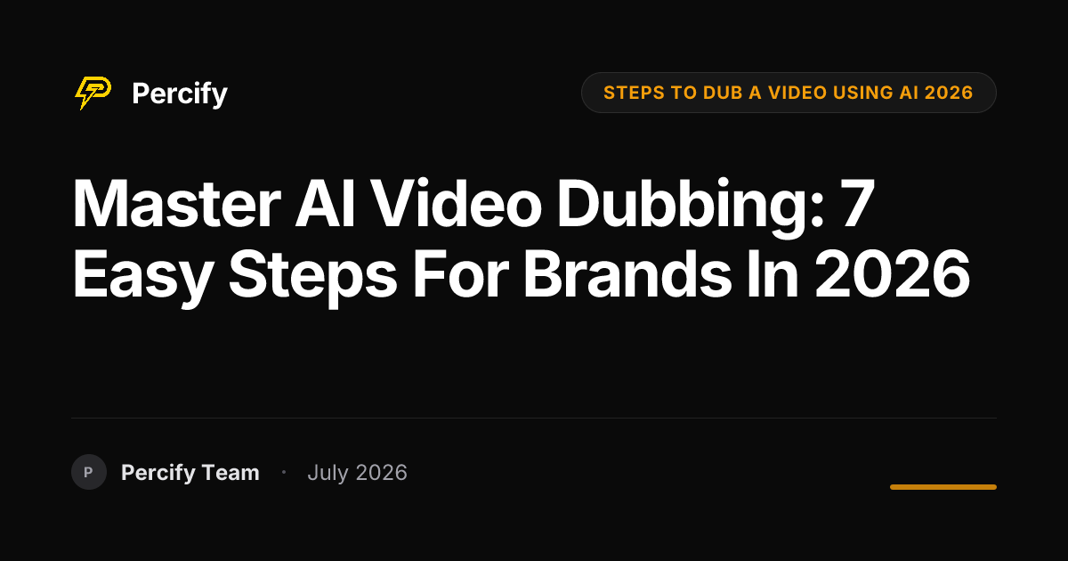 Master AI Video Dubbing: 7 Easy Steps for Brands in 2026 - Percify AI Avatar Blog Cover