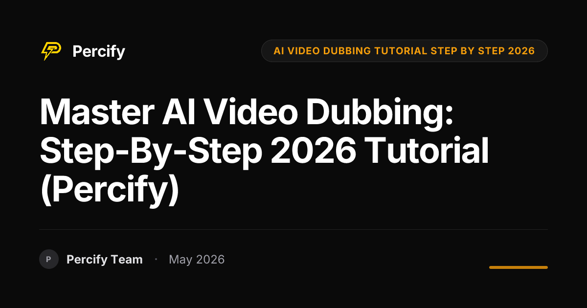 Master AI Video Dubbing: Step-by-Step 2026 Tutorial (Percify) - Percify AI Avatar Blog Cover