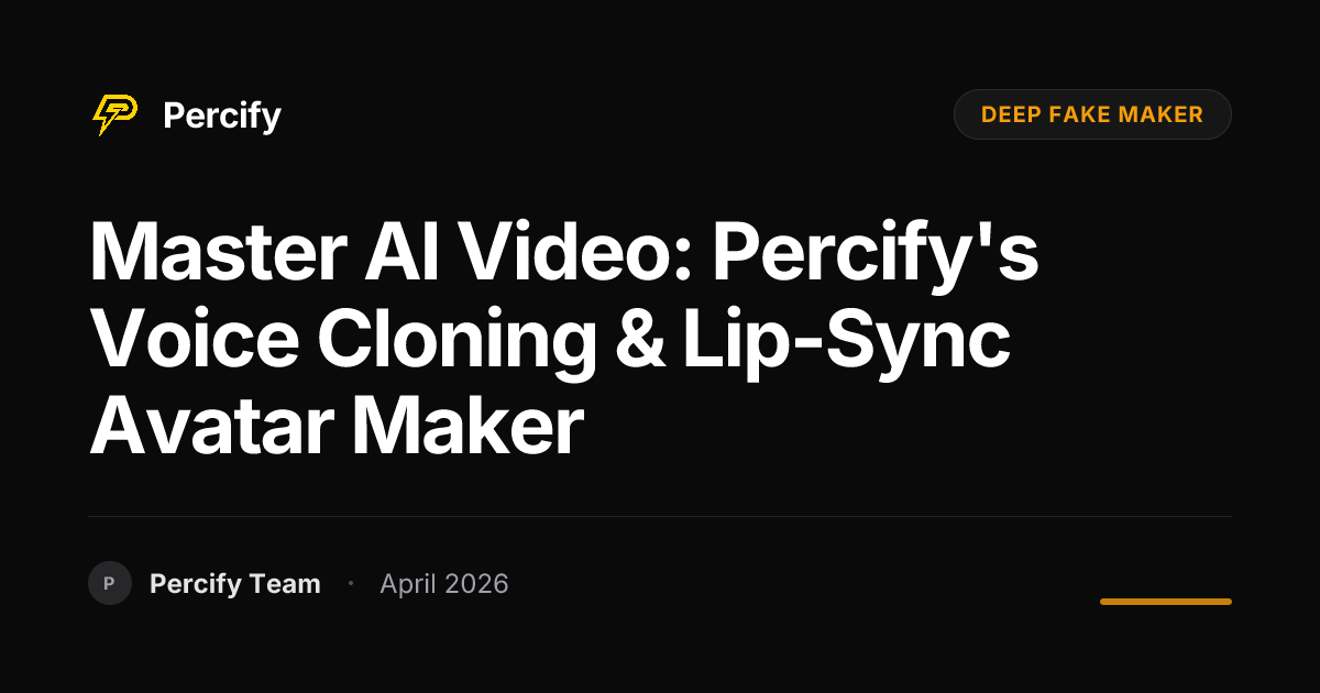 Master AI Video: Percify's Voice Cloning & Lip-Sync Avatar Maker - Percify AI Avatar Blog Cover